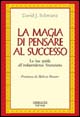 La magia di pensare al successo. La tua guida all'indipendenza finanziaria