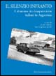 Il silenzio infranto. Il dramma dei desaparecidos italiani in Argentina