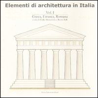 Elementi di architettura in Italia. Vol. 1: Greca, etrusca, romana