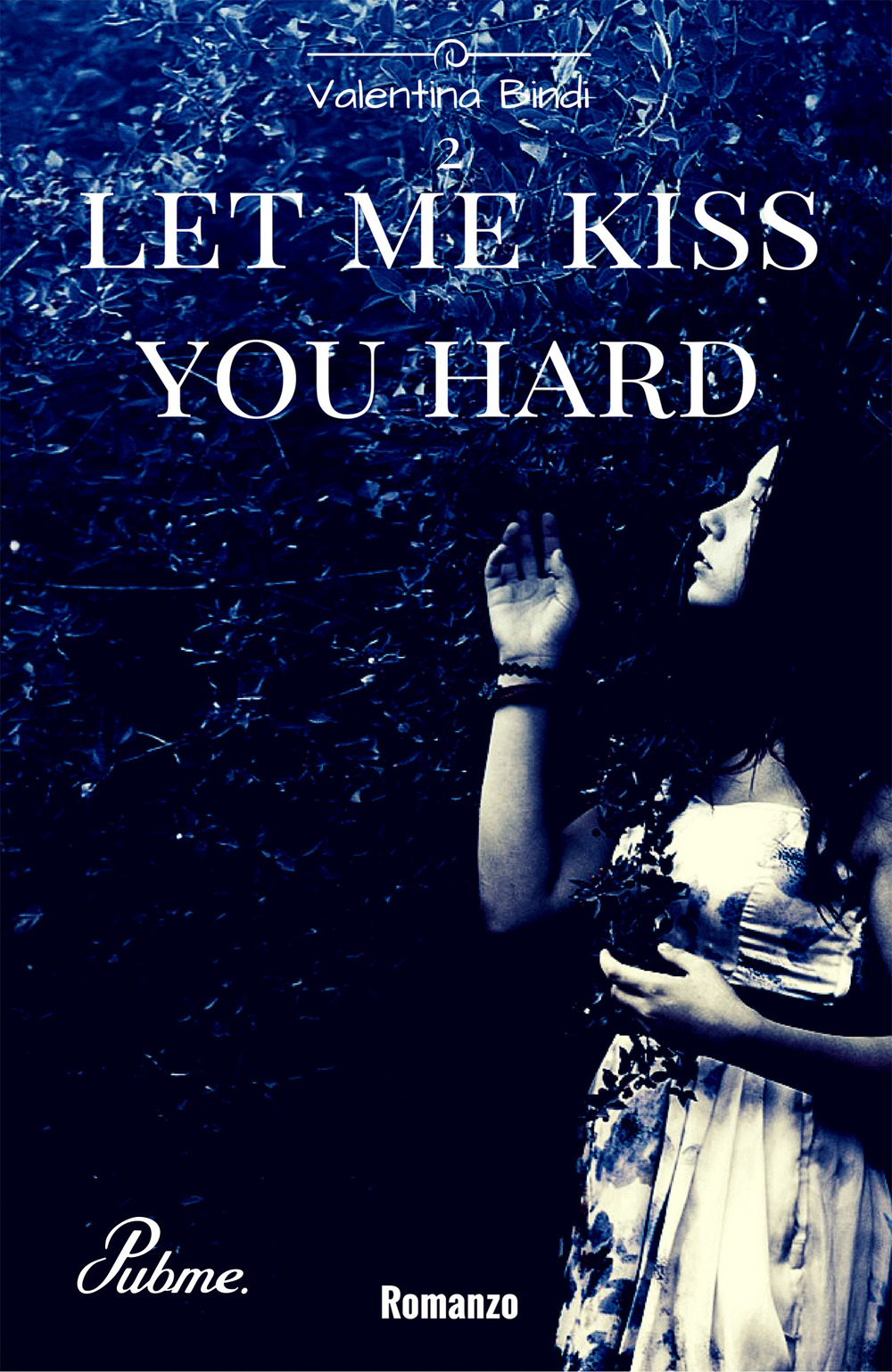Let me kiss you hard. Vol. 2