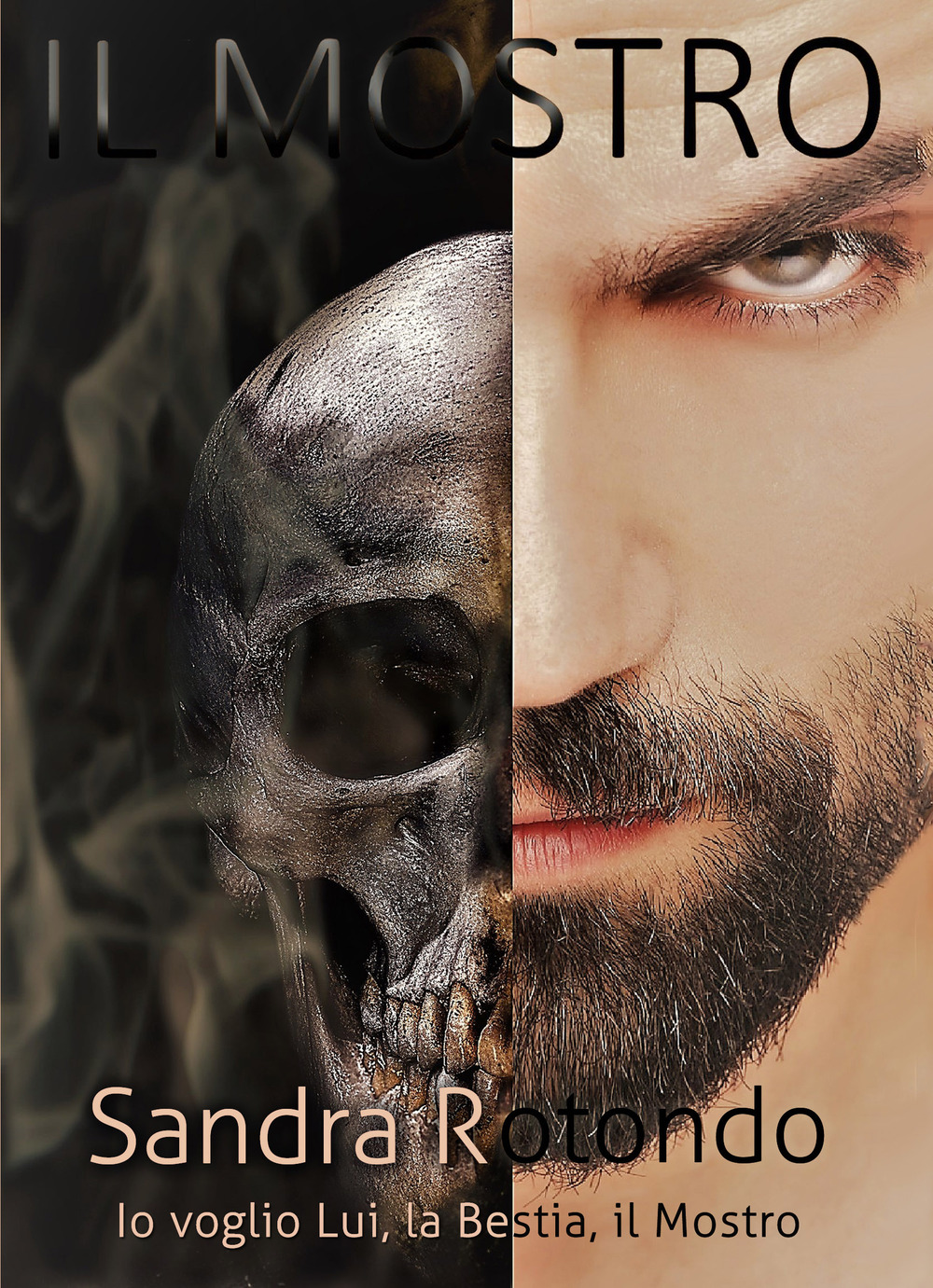 Il mostro. Io voglio lui, la bestia, il mostro