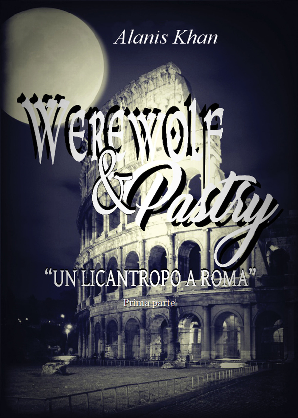 Un licantropo a Roma. Werewolf & pastry. Vol. 1