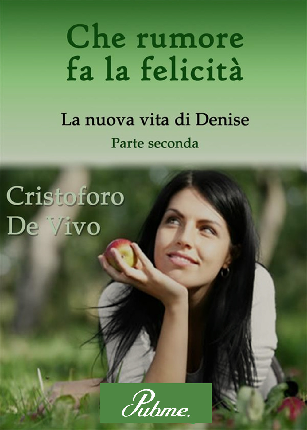 Che rumore fa la felicità. Vol. 2: La nuova vita di Denise