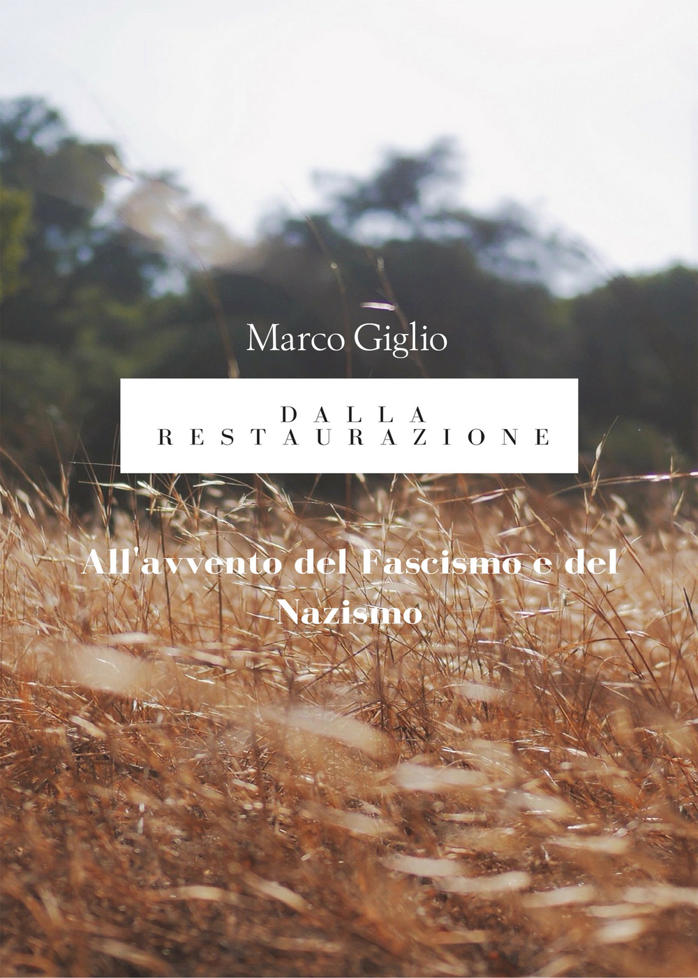 Dalla Restaurazione all’avvento del fascismo e del nazismo