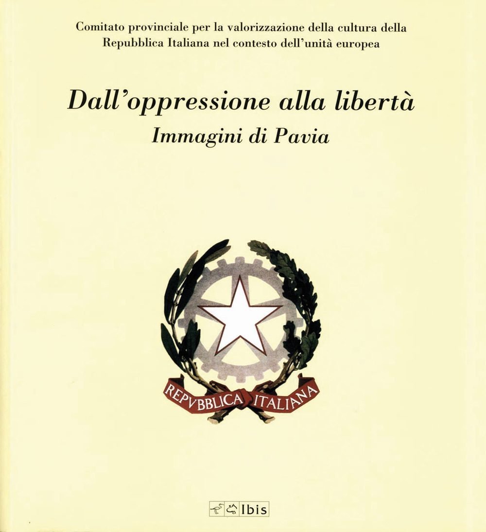 Dall'oppressione alla libertà. Immagini di Pavia