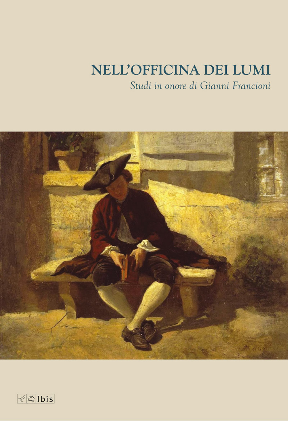 Nell'officina dei lumi. Studi in onore di Gianni Francioni