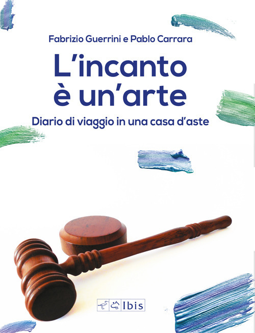 L'incanto è un'arte. Diario di viaggio in una casa d'aste