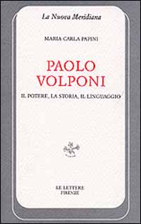Paolo Volponi. Il potere, la storia, il linguaggio