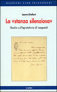 La stanza silenziosa. Studi sull'Epistolario di Leopardi