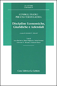 Consigli pratici per una tesi di laurea. Discipline economiche, giuridiche, aziendali
