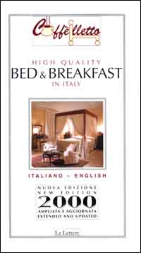 Caffèlletto. High quality bed & breakfast in Italy