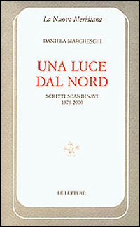 Una luce dal nord. Scritti scandinavi 1979-2000