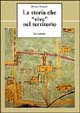 La storia che «vive» nel territorio
