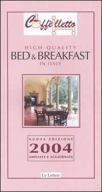 Caffèlletto. High quality bed & breakfast in Italy 2004
