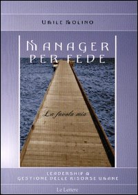 Manager per fede. La favola mia