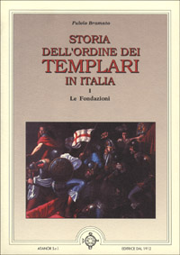Storia dell'ordine dei Templari in Italia. Vol. 1: Le fondazioni