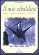 Il mio Zibaldino. Diari, scenette, pensieri, «d'allora». Vol. 1