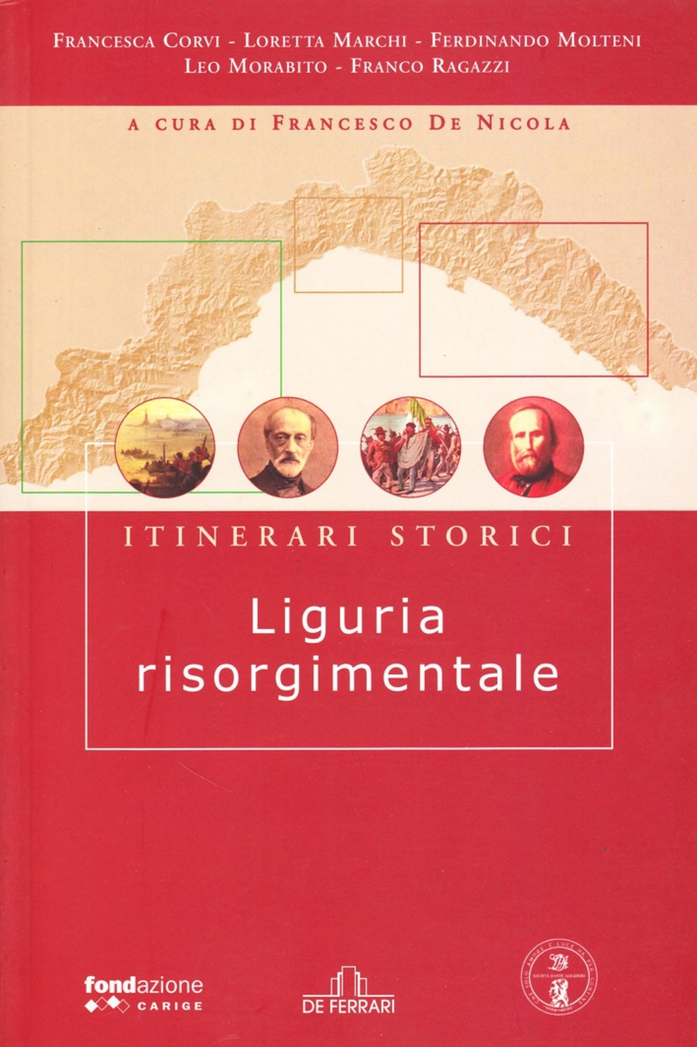 Liguria risorgimentale. Itinerari storici