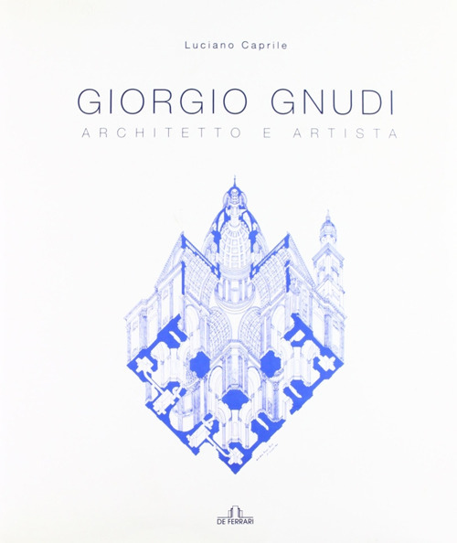 Giorgio Gnudi. Architetto e artista