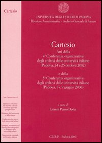 Cartesio. Atti della 4ª Conferenza organizzativa degli archivi delle università italiane (Padova, 24-25 ottobre 2002)