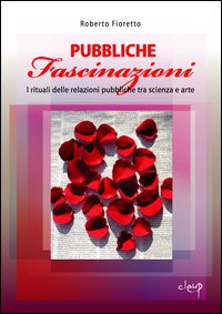 Pubbliche fascinazioni. I rituali delle relazioni pubbliche tra scienza e arte