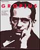 Gropius. Una biografia illustrata del creatore della Bauhaus