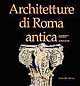 Architetture di Roma antica. Vol. 1