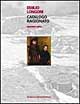 Emilio Longoni. Catalogo ragionato