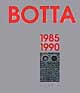 Mario Botta. Opere complete (1985-1990)