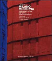 Milano moderna. Città, critica, architettura negli anni '50-'60