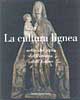 La cultura lignea nelle alte valli del Potenza e dell'Esino
