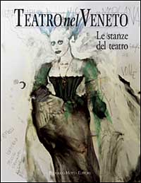 Teatro nel Veneto. Vol. 2: Le stanze del teatro