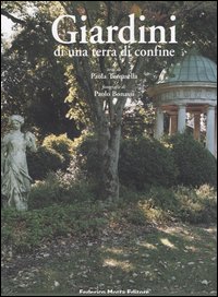 Giardini di una terra di confine. Piante e paesaggio nella Contea di Gorizia