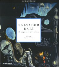 Salvador Dalì. Il sogno si avvicina. Catalogo della mostra (Milano, 22 settembre 2010-30 gennaio 2011)
