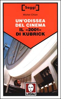 Un'odissea del cinema. Il «2001» di Kubrick