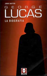 George Lucas. La biografia
