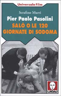 Pier Paolo Pasolini. Salò o le 120 giornate di Sodoma