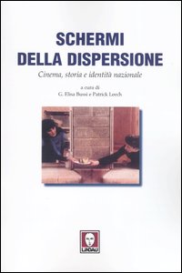 Schermi della dispersione. Cinema, storia e identità nazionale