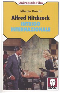Alfred Hitchcock. Intrigo internazionale