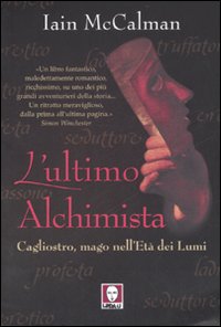 L'ultimo alchimista. Cagliostro, mago nell'Età dei Lumi