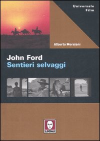 John Ford. Sentieri selvaggi