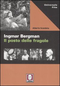 Ingmar Bergman. Il posto delle fragole