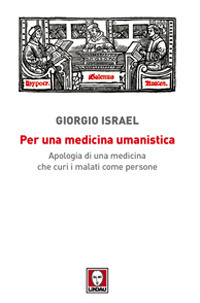 Per una medicina umanistica. Apologia di una medicina che curi i malati come persone