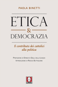Etica & democrazia. Il contributo dei cattolici alla politica