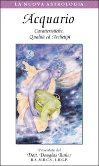 Acquario. Caratteristiche, qualità ed archetipi