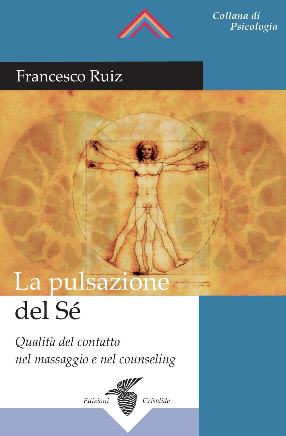 La pulsazione del sé. Qualità del contatto nel massaggio e nel counseling