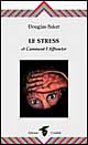 Le stress et comment l'affronter