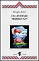 Die astrale Projektion