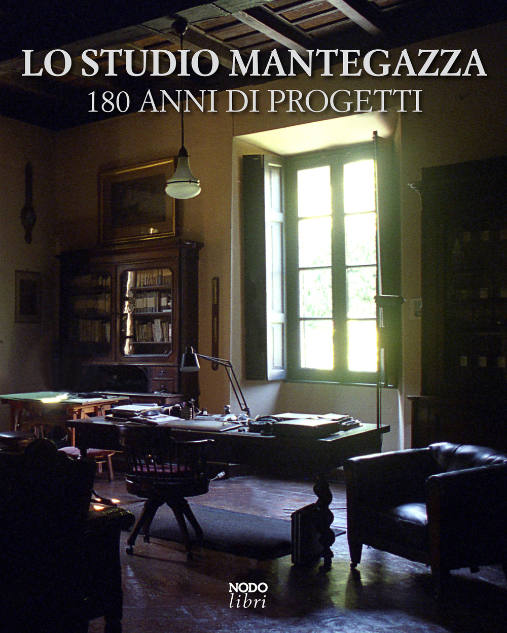 Lo Studio Mantegazza. 180 anni di progetti