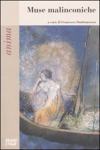 Anima. Muse malinconiche